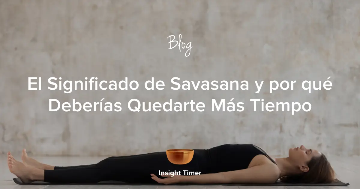savasana yoga - Cómo se llama la postura del cadáver en yoga