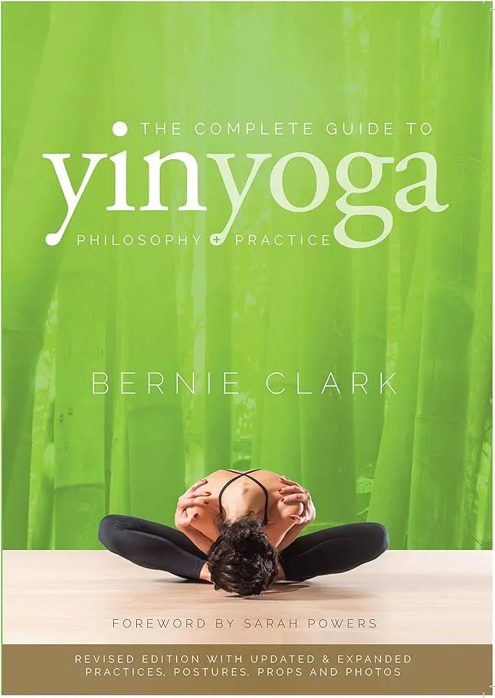 bernie clark yin yoga book - What are the benefits of yin yoga Bernie Clark