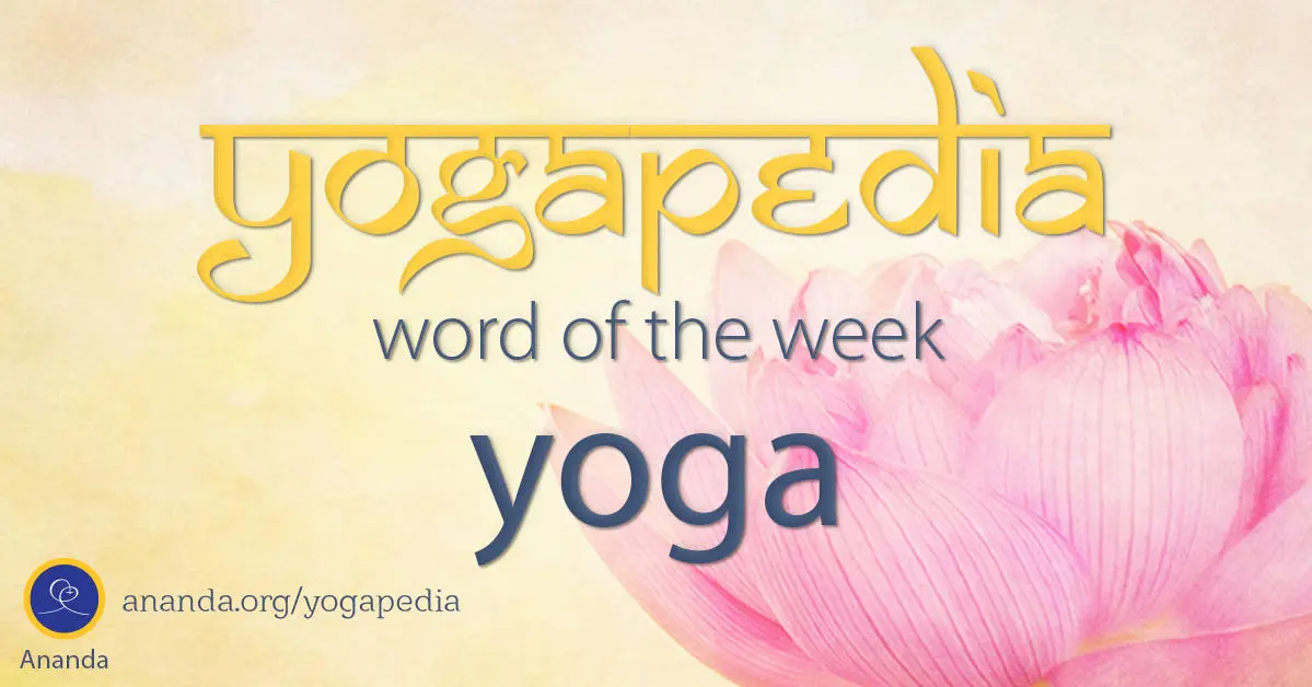 sanskrit definition of yoga - What is the meaning of yoga according to Vedas