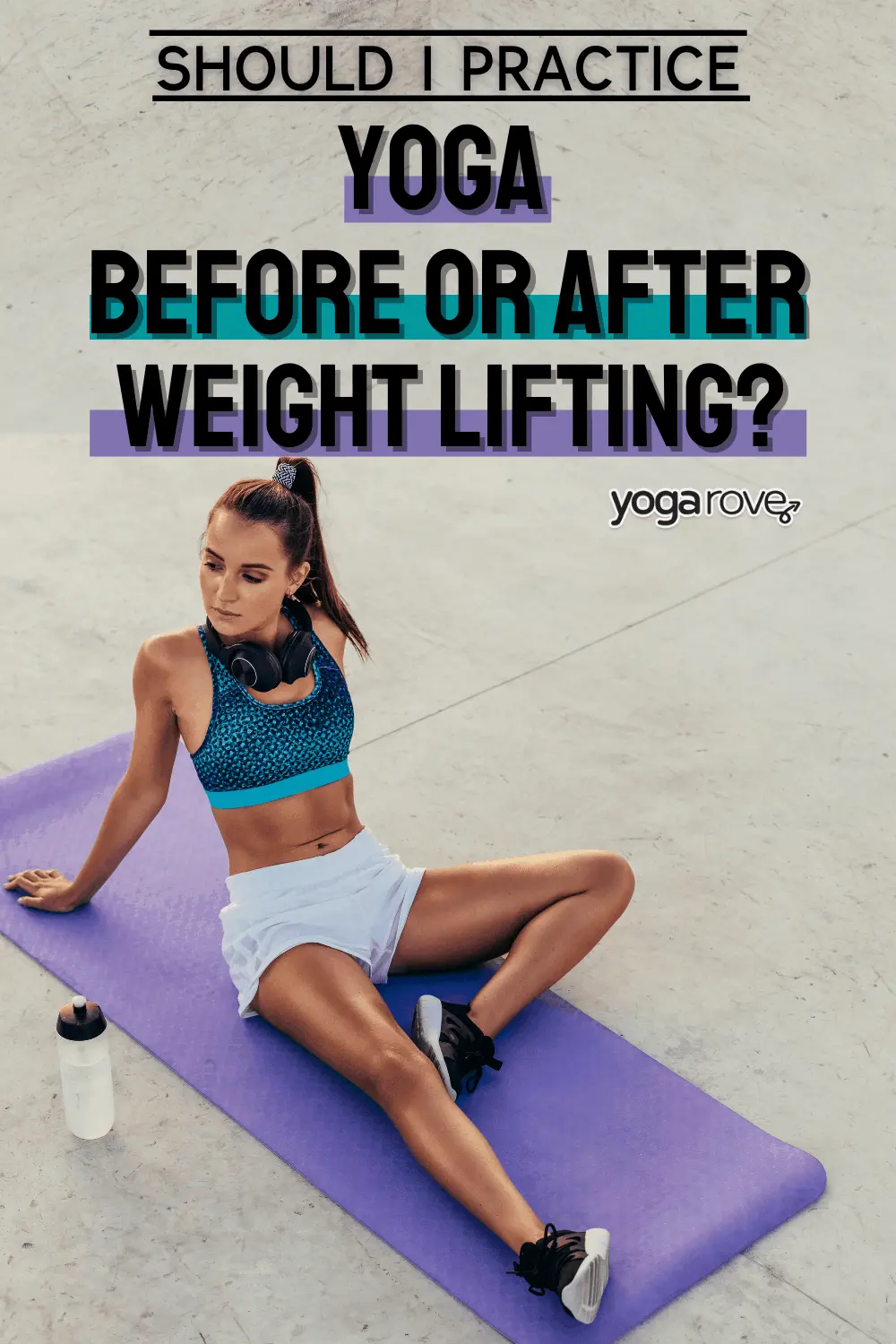 yoga before or after strength training - When should I fit my yoga into my workout schedule