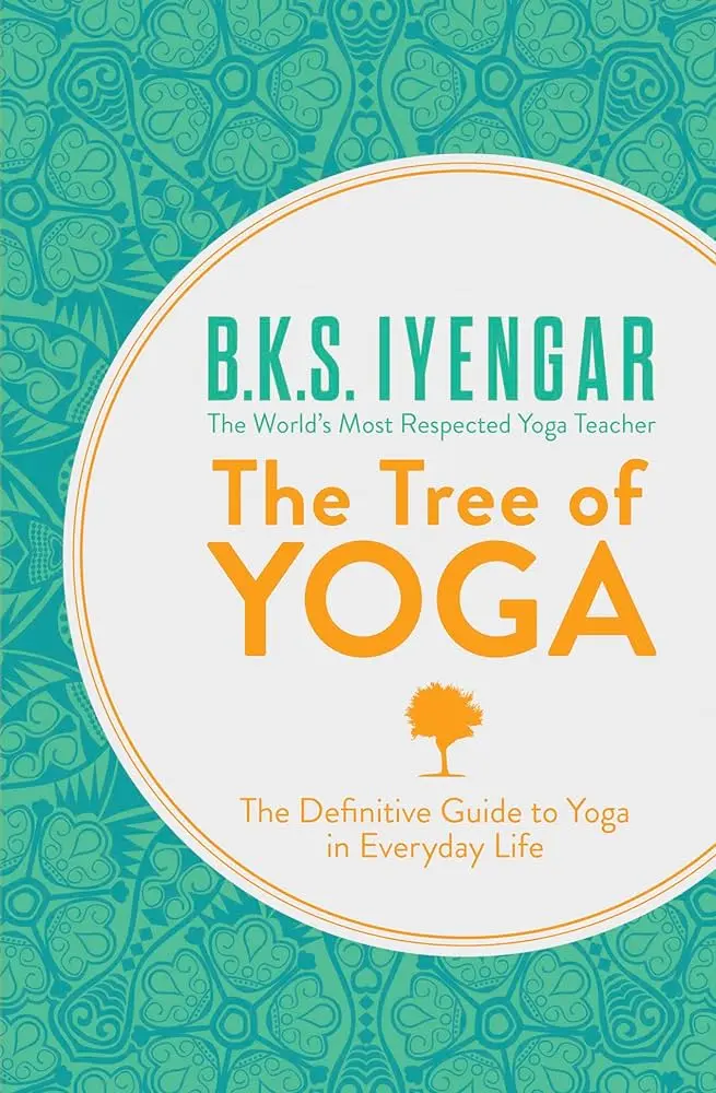 the tree of yoga book - Who wrote the book considered the modern yoga Bible called Light on Yoga when was it written