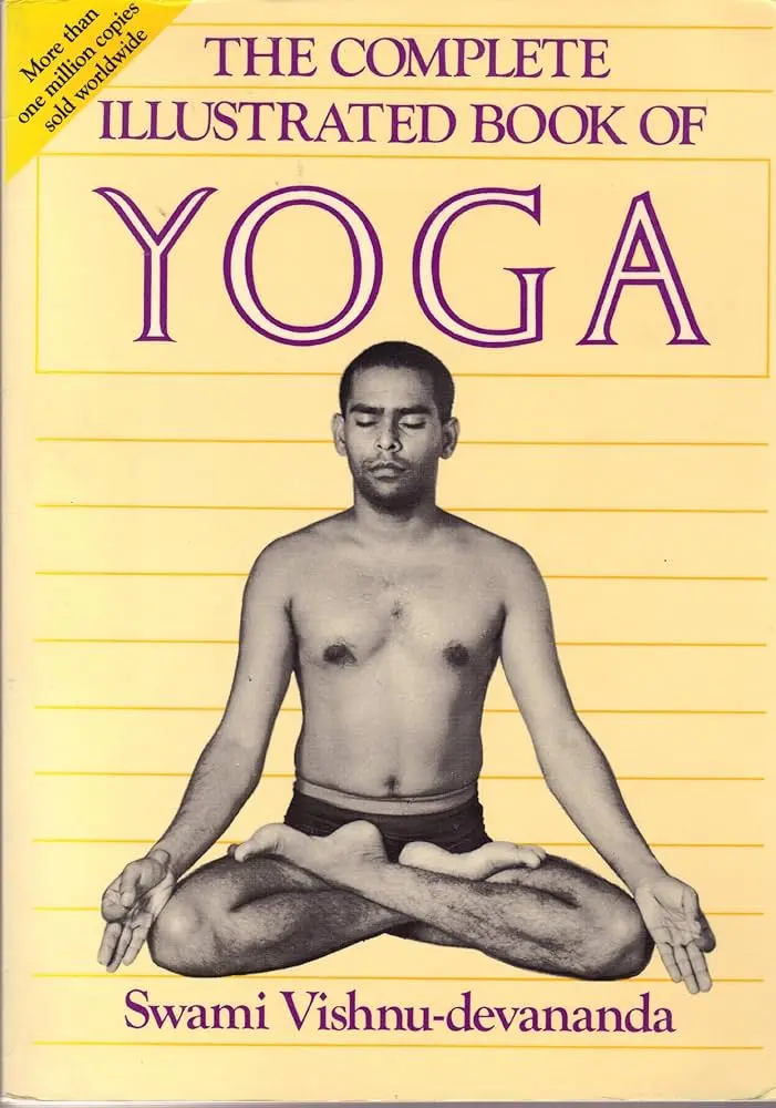the complete illustrated book of yoga by swami vishnudevananda - Who wrote the book which describes about yoga in detail